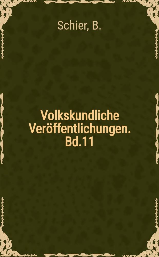 Volkskundliche Veröffentlichungen. Bd.11 : Die Kunstblume von der Antike bis zur Gegenwart