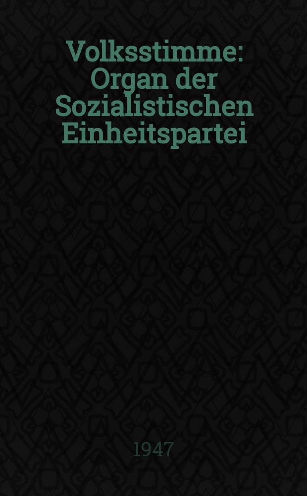Volksstimme : Organ der Sozialistischen Einheitspartei : Deutschlands in Sachsen-Anhalt