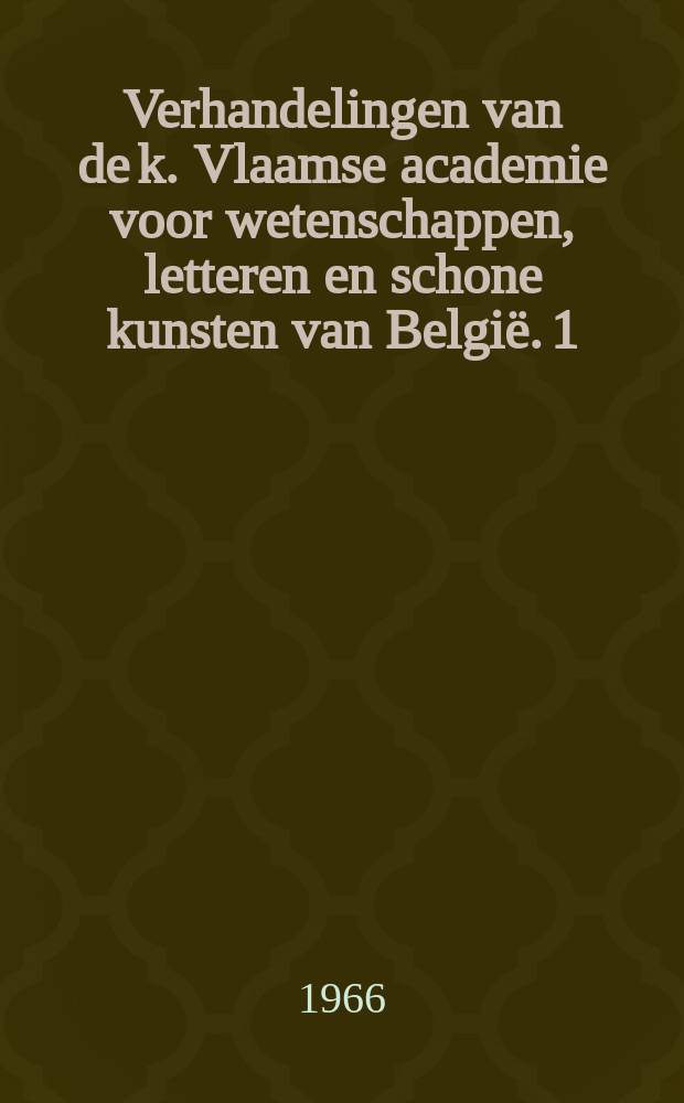 Verhandelingen van de k. Vlaamse academie voor wetenschappen, letteren en schone kunsten van België. 1 : Corpus catalogorum Belgii