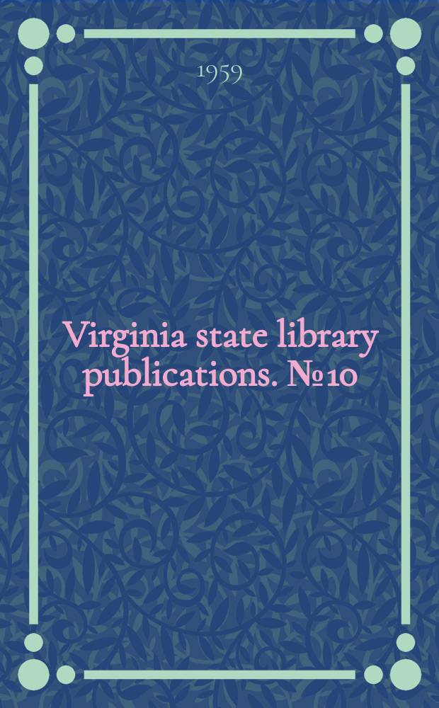 Virginia state library publications. №10 : Deterioration of book stock. Causes and remedies