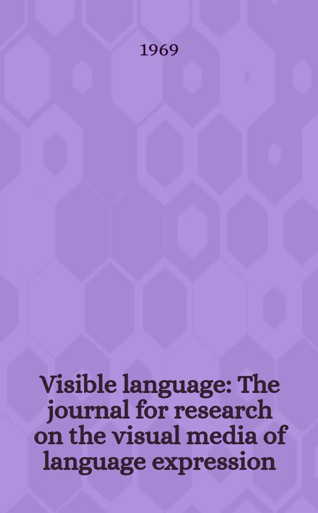 Visible language : The journal for research on the visual media of language expression