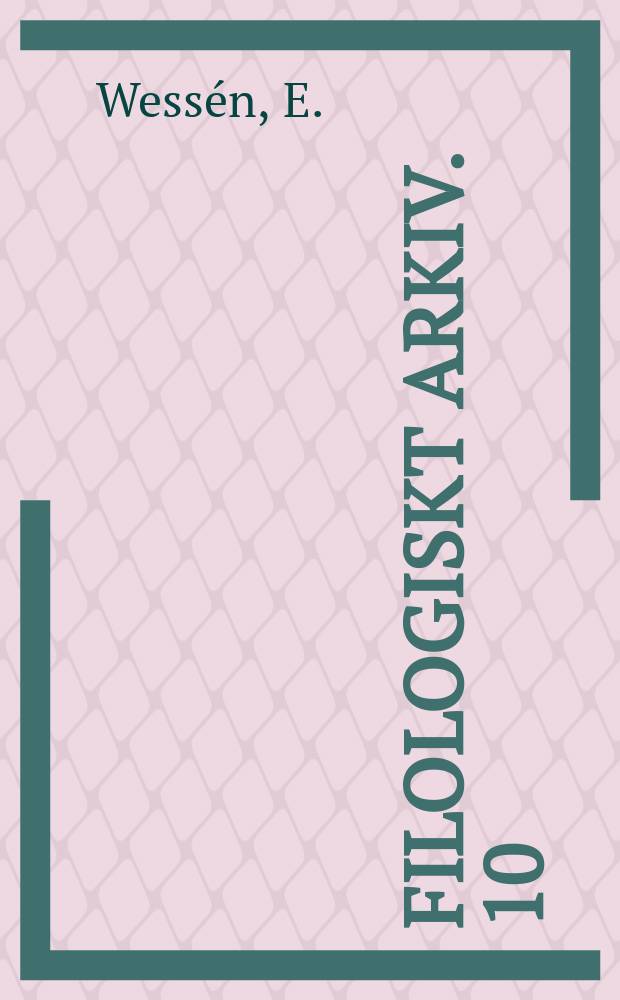 Filologiskt arkiv. 10 : Sk&auml;nningebygdens runinskrifter