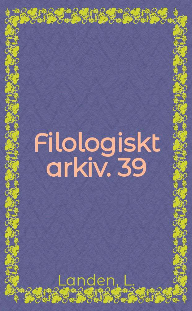 Filologiskt arkiv. 39 : Jakob Adlerbeth