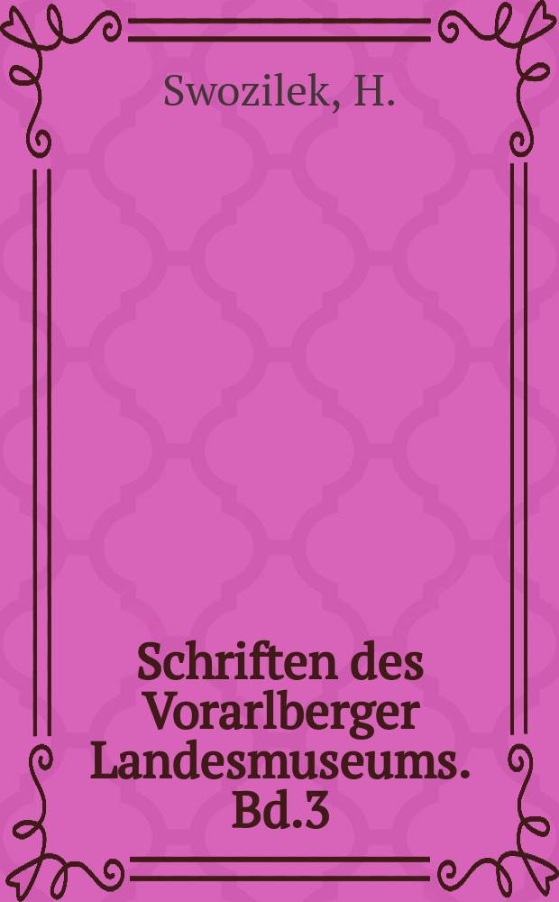 Schriften des Vorarlberger Landesmuseums. Bd.3 : Motiv Archäologie - Archäologische ...