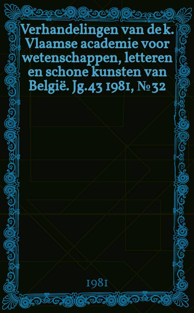 Verhandelingen van de k. Vlaamse academie voor wetenschappen, letteren en schone kunsten van België. Jg.43 1981, №32 : De orgels en de organisten van de ...