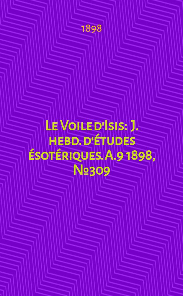 Le Voile d'Isis : J. hebd. d'études ésotériques. A.9 1898, №309 : Table alphabétique des matières du 24 avril 1895 au 7 janvier 1897