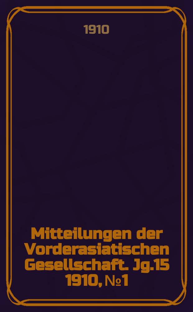 Mitteilungen der Vorderasiatischen Gesellschaft. Jg.15 1910, №1 : Studien zur vergleichenden Sprachwissenschaft ...