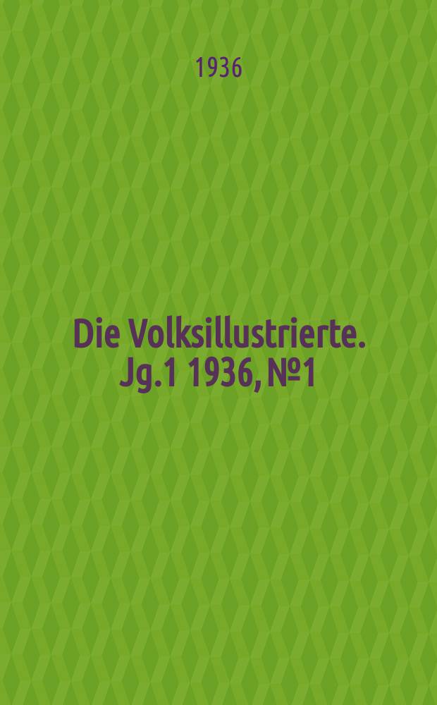 Die Volksillustrierte. Jg.1 1936, №1