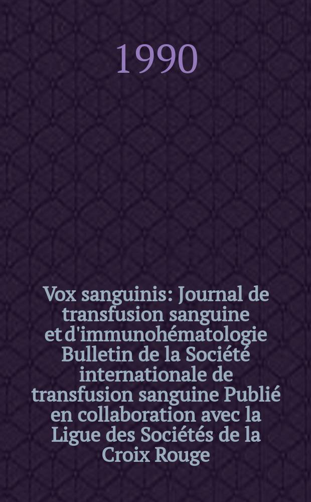 Vox sanguinis : Journal de transfusion sanguine et d'immunohématologie Bulletin de la Société internationale de transfusion sanguine Publié en collaboration avec la Ligue des Sociétés de la Croix Rouge. Vol.59, №3