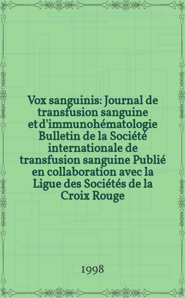 Vox sanguinis : Journal de transfusion sanguine et d'immunohématologie Bulletin de la Société internationale de transfusion sanguine Publié en collaboration avec la Ligue des Sociétés de la Croix Rouge. Vol.74, №1