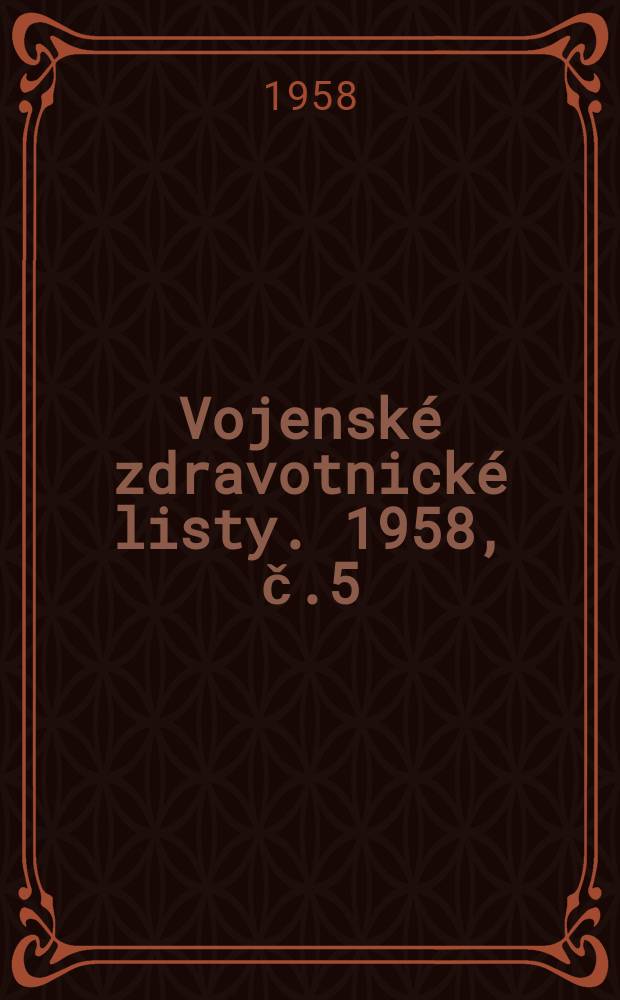 Vojenské zdravotnické listy. 1958, č.5 : Práce věnované k šedesátinám