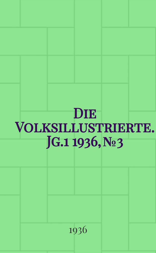 Die Volksillustrierte. Jg.1 1936, №3