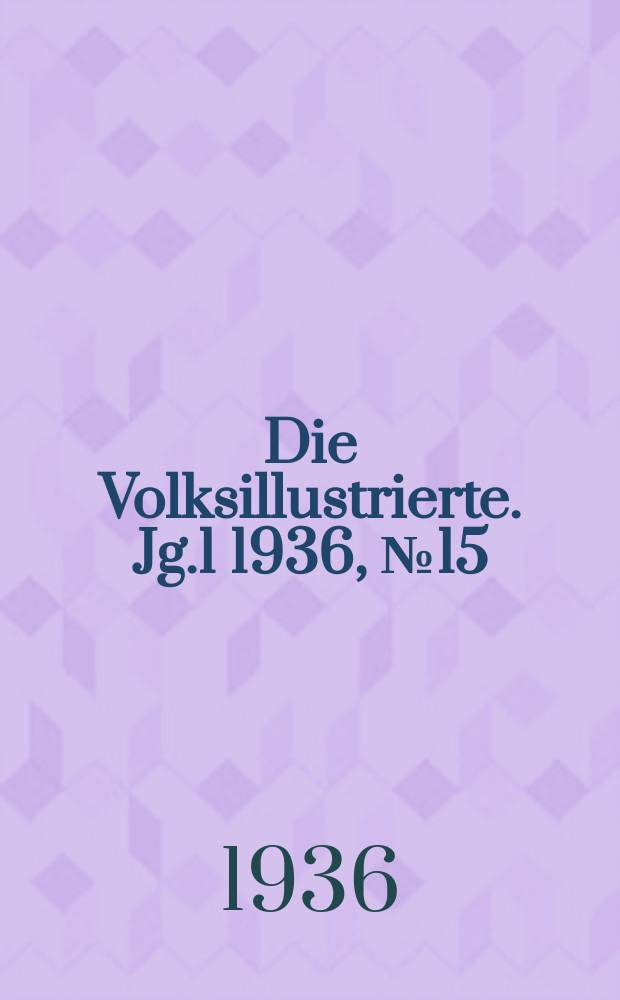 Die Volksillustrierte. Jg.1 1936, №15 : Spanien