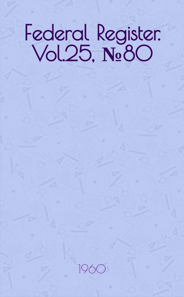 Federal Register. Vol.25, №80