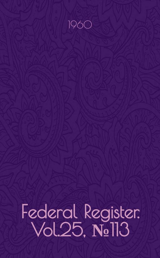Federal Register. Vol.25, №113