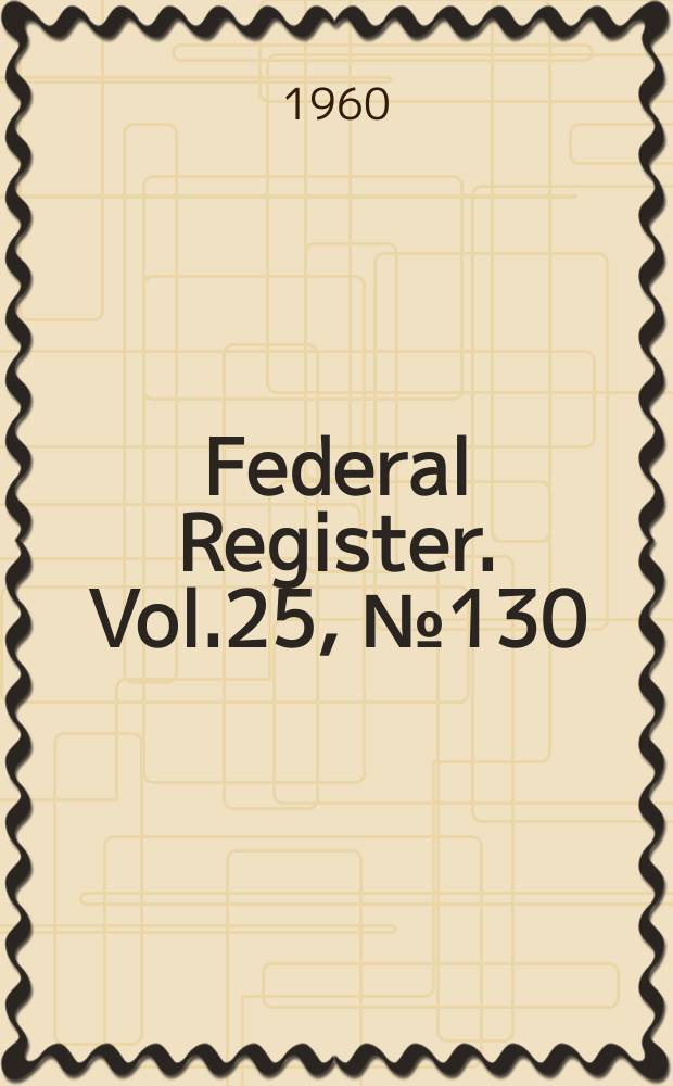 Federal Register. Vol.25, №130