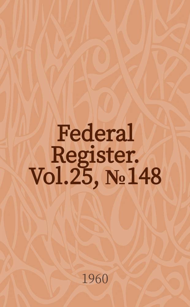 Federal Register. Vol.25, №148