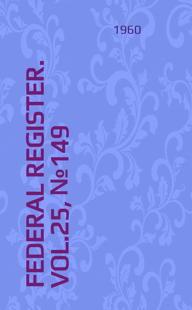 Federal Register. Vol.25, №149