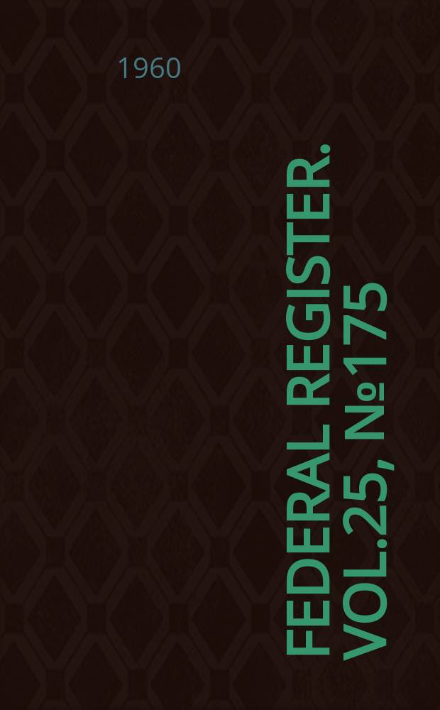 Federal Register. Vol.25, №175