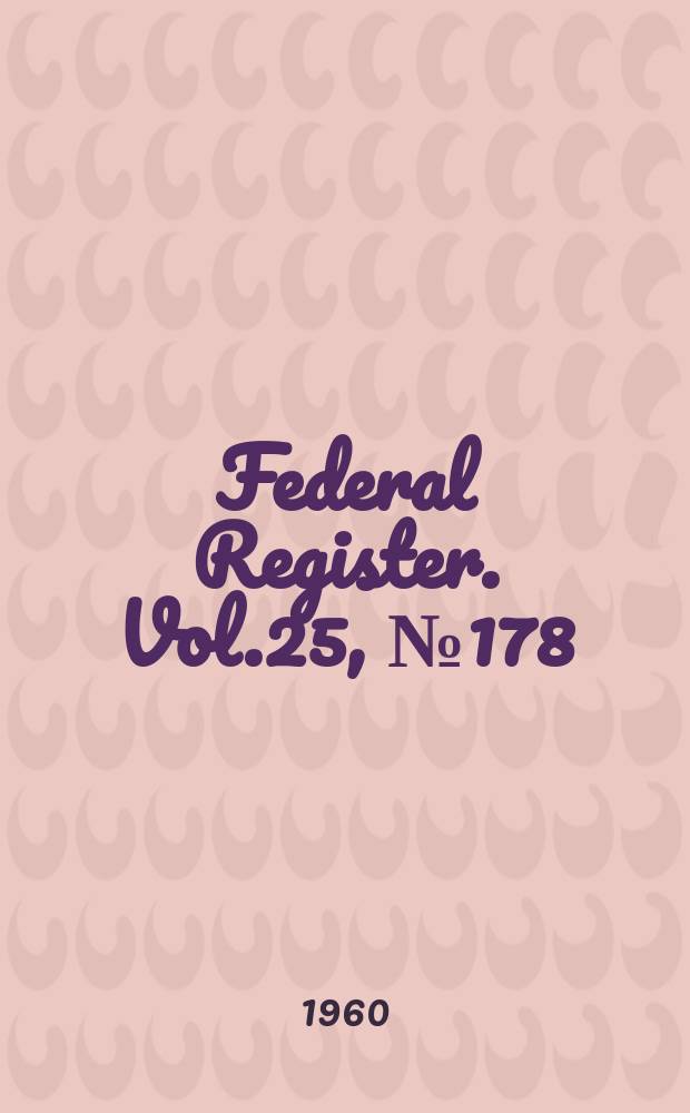 Federal Register. Vol.25, №178