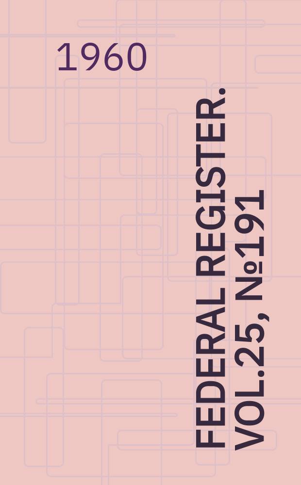 Federal Register. Vol.25, №191