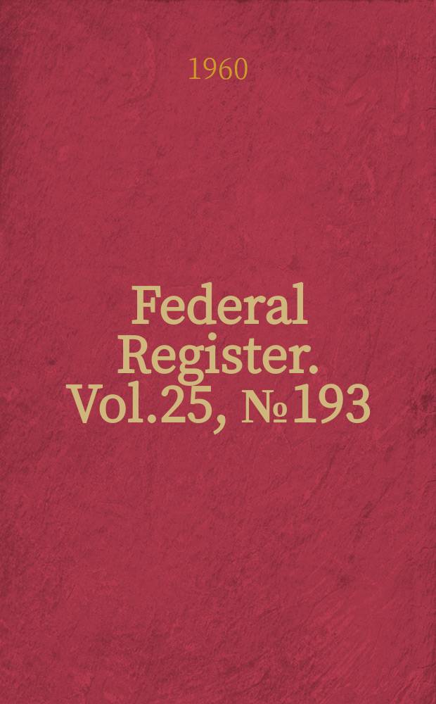 Federal Register. Vol.25, №193
