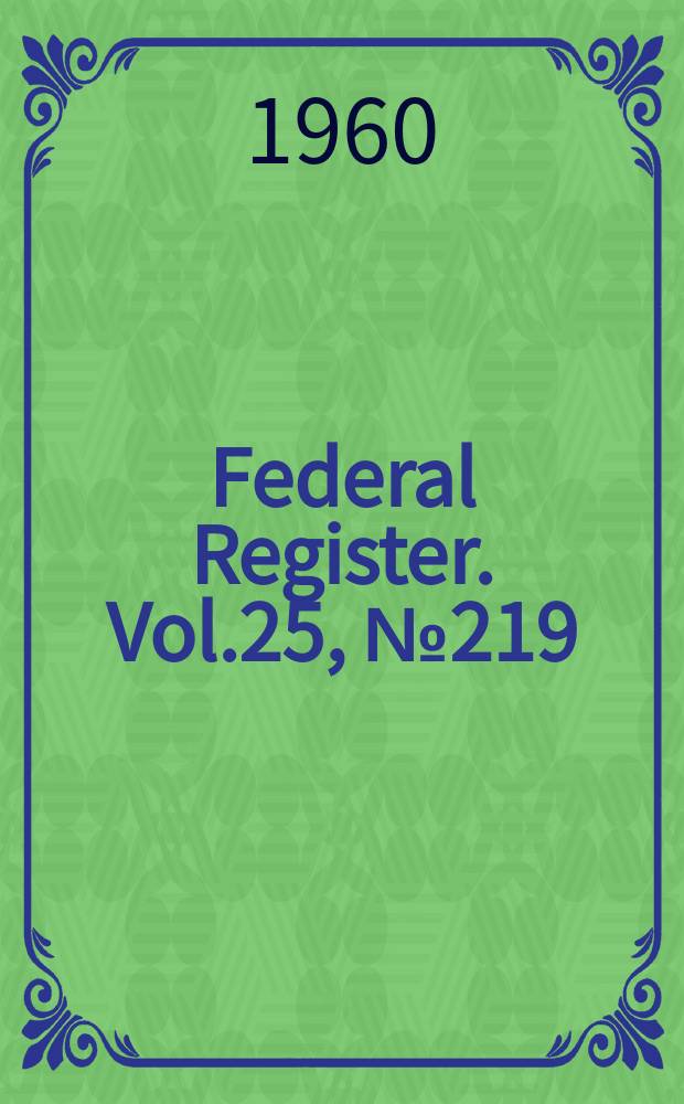 Federal Register. Vol.25, №219