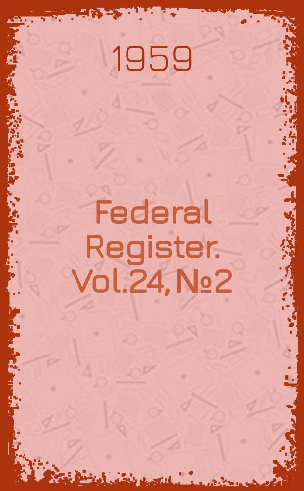 Federal Register. Vol.24, №2