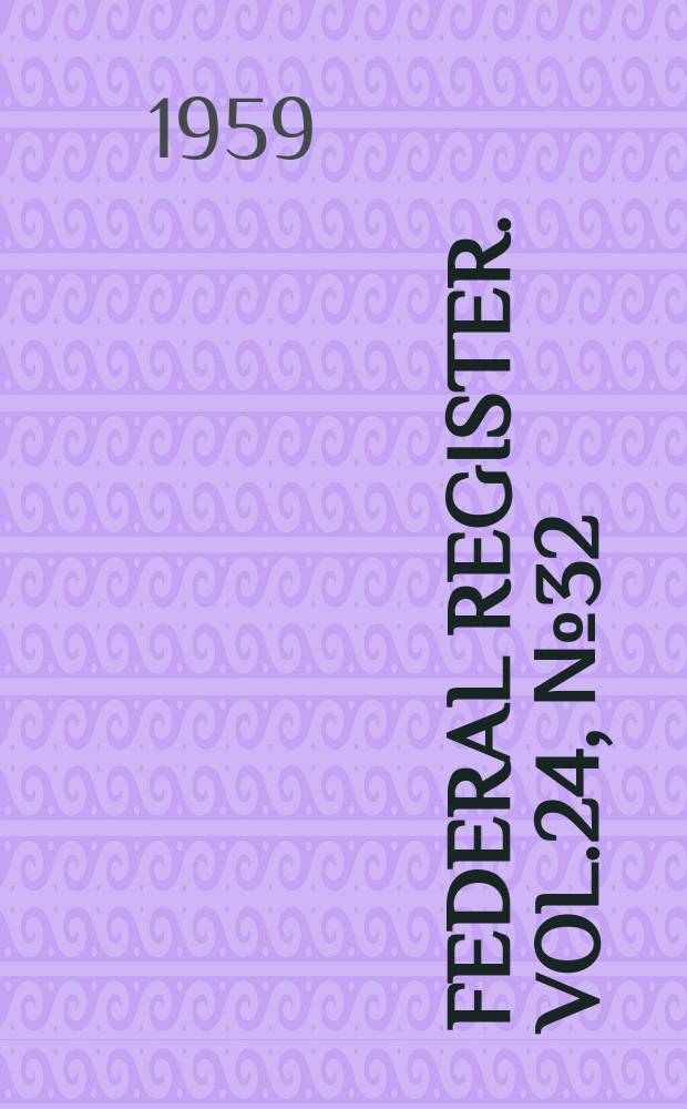 Federal Register. Vol.24, №32