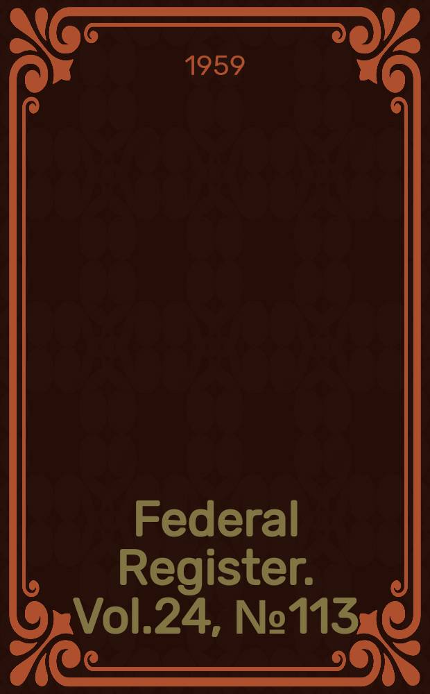 Federal Register. Vol.24, №113