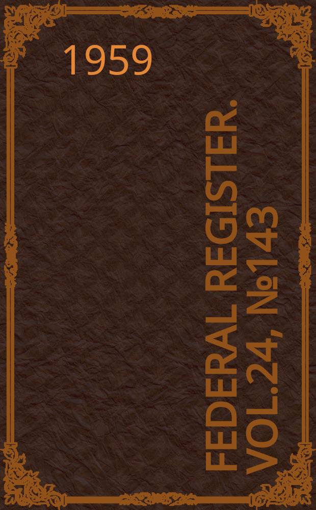 Federal Register. Vol.24, №143