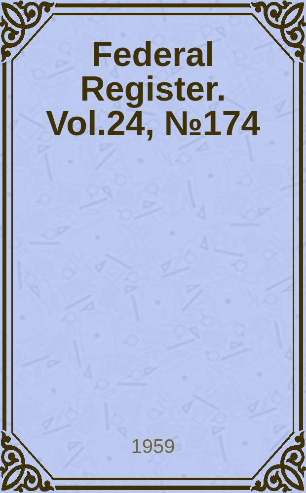 Federal Register. Vol.24, №174