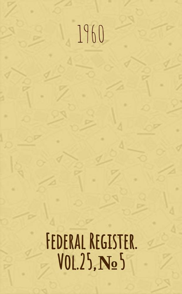 Federal Register. Vol.25, №5