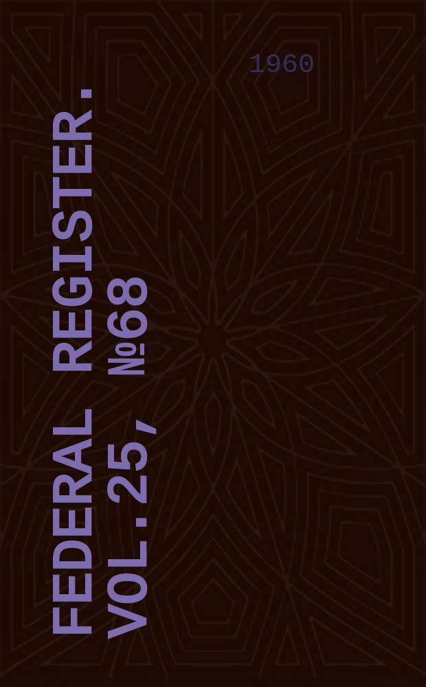 Federal Register. Vol.25, №68