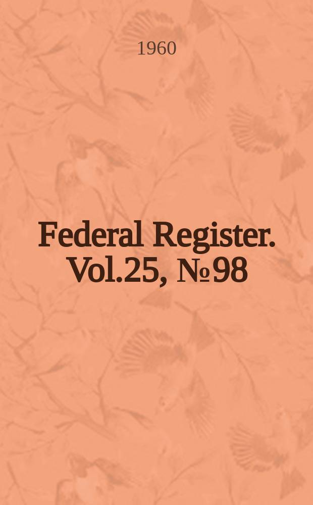 Federal Register. Vol.25, №98