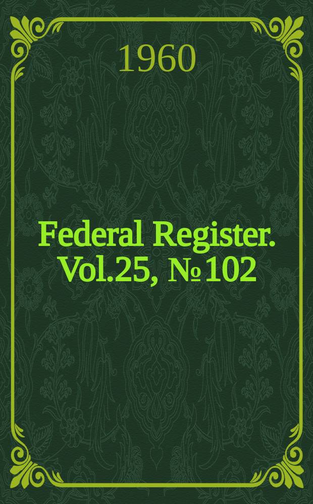 Federal Register. Vol.25, №102
