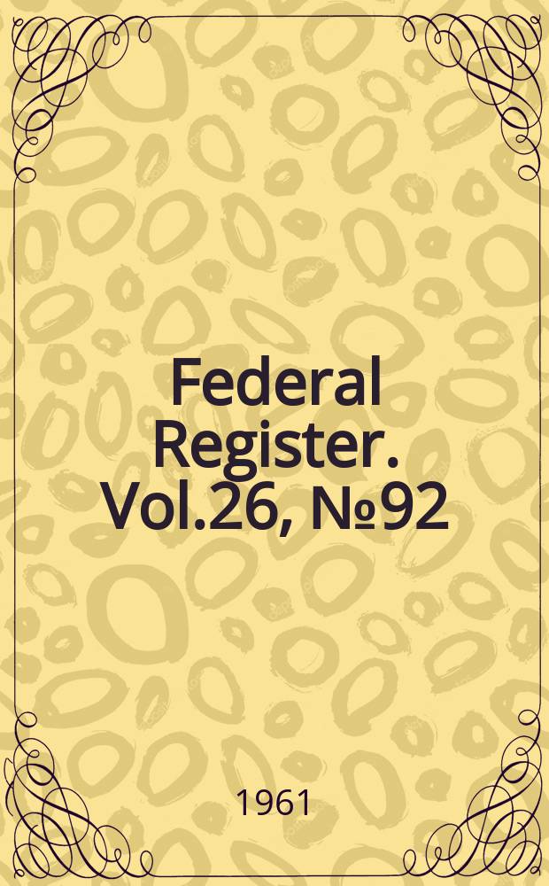 Federal Register. Vol.26, №92