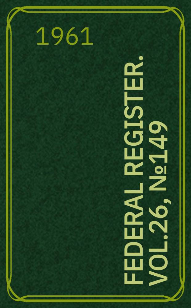 Federal Register. Vol.26, №149