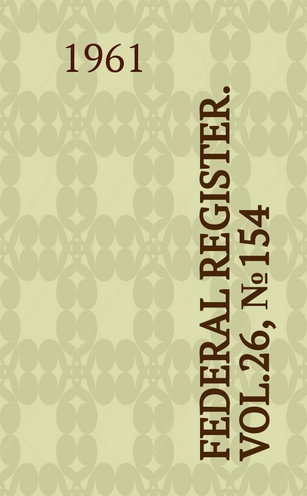 Federal Register. Vol.26, №154