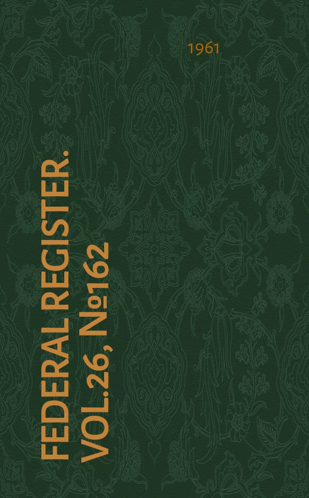 Federal Register. Vol.26, №162