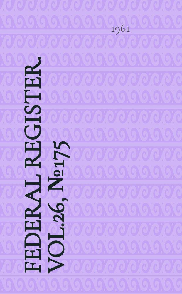 Federal Register. Vol.26, №175