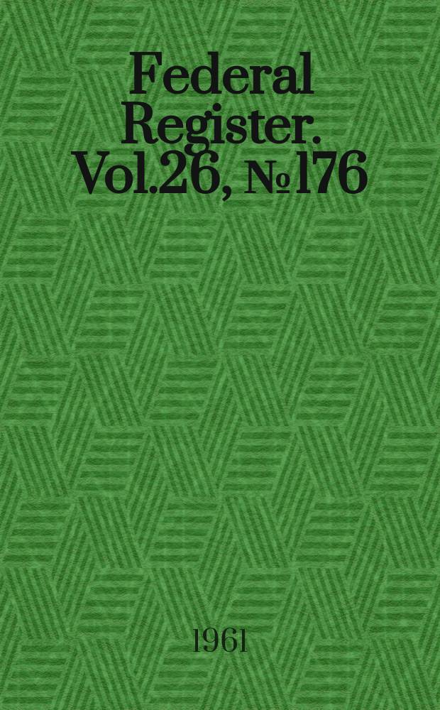 Federal Register. Vol.26, №176