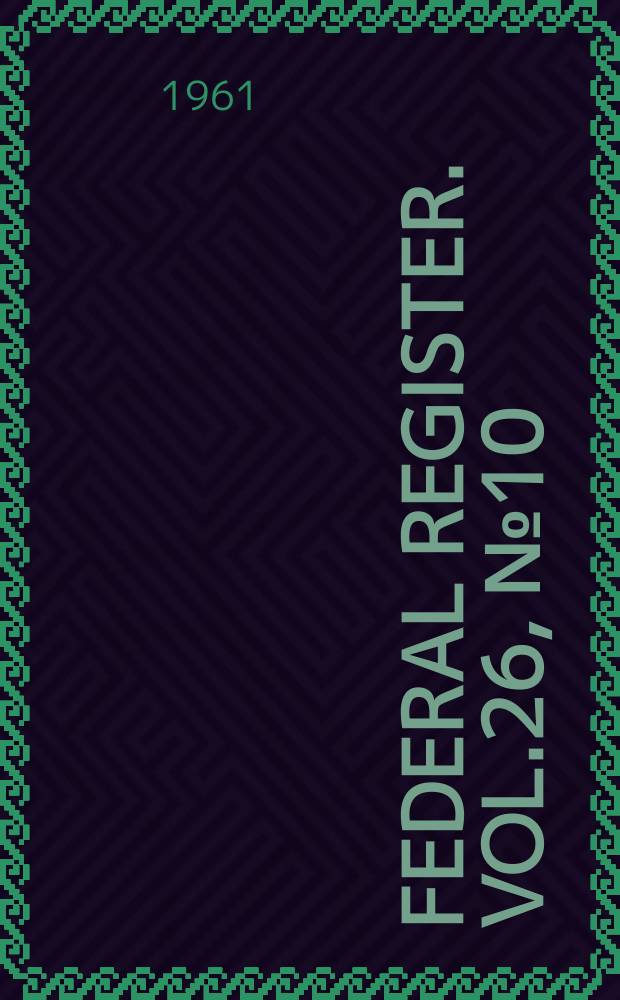 Federal Register. Vol.26, №10