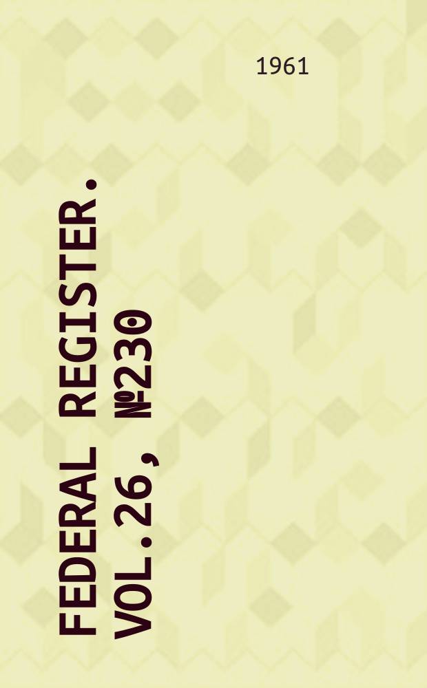 Federal Register. Vol.26, №230