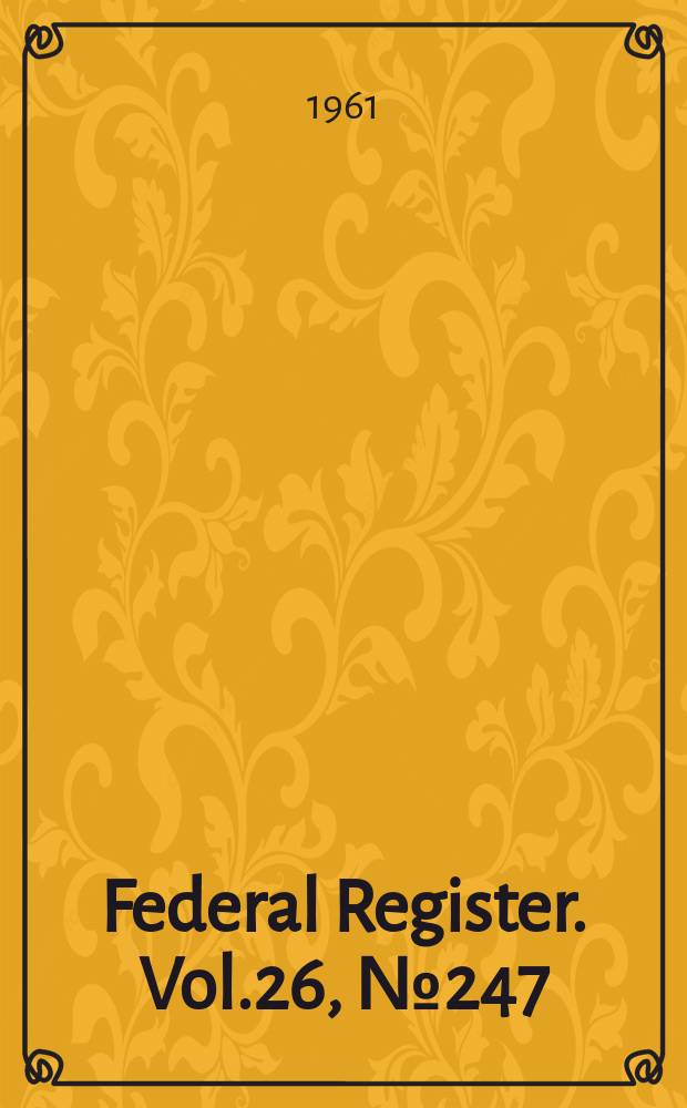 Federal Register. Vol.26, №247