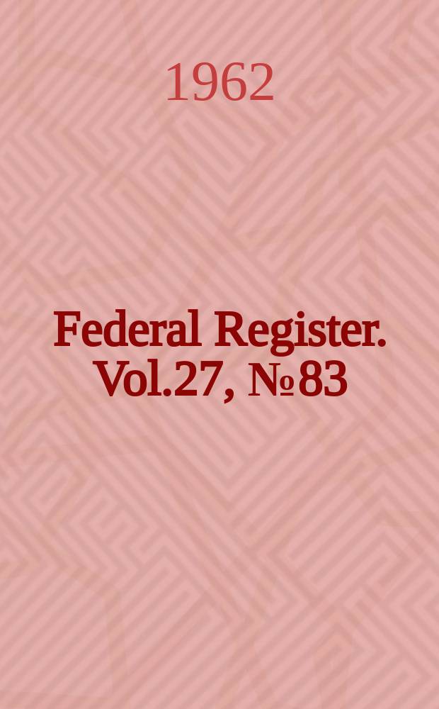Federal Register. Vol.27, №83(P.1–2)