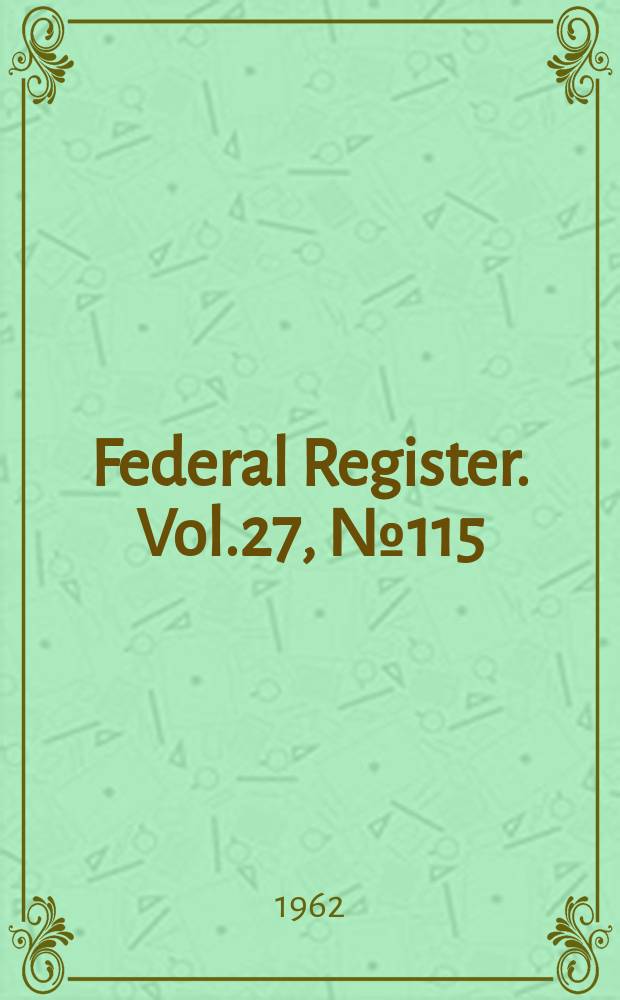 Federal Register. Vol.27, №115