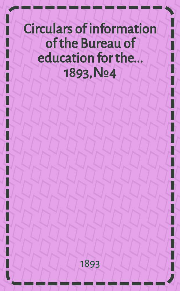 Circulars of information of the Bureau of education for the ... 1893, №4 : Abnormal man being essays on education and crime and related subjects