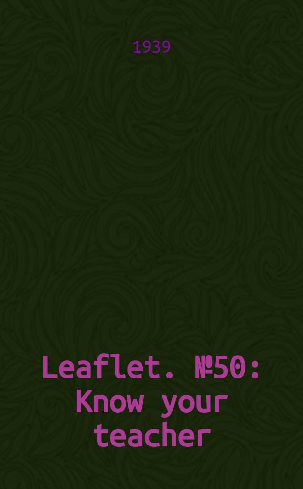 Leaflet. №50 : Know your teacher