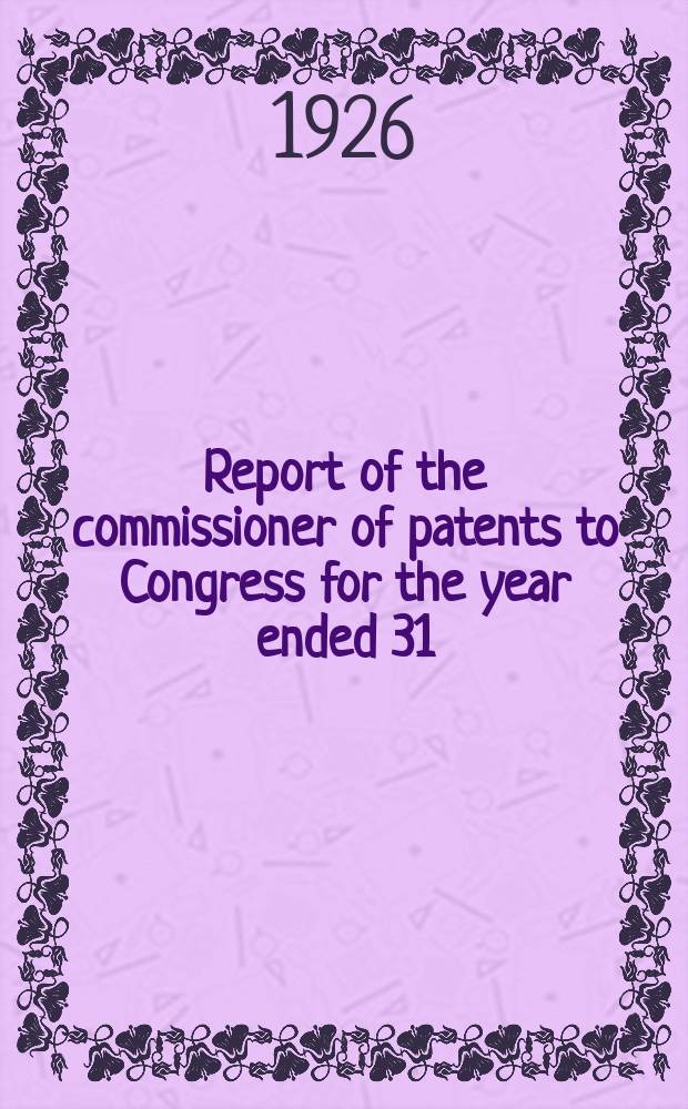 Report of the commissioner of patents to Congress for the year ended 31/XII 1925